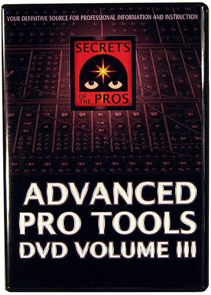 open zoom image for Secrets of the Pros Advanced Pro Tools Volume 3 Video, Main